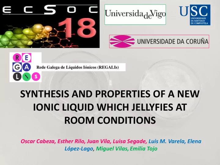 ionic liquid which jellyfies at