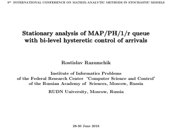 Stationar  onary  y analys  ysis  is of M  f MAP/PH/1  /1/r  r qu  queue  with bi-level hystere
