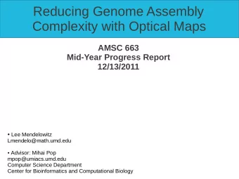 Reducing Genome Assembly  Complexity with Optical Maps  AMSC 663  Mid-Year Progress Report