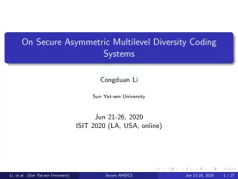 On Secure Asymmetric Multilevel Diversity Coding  Systems  Congduan Li  Sun Yat-sen University  Jun