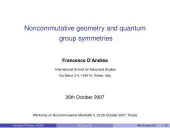 Noncommutative geometry and quantum  group symmetries  Francesco DAndrea  International School