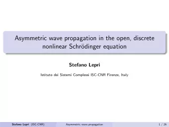 Asymmetric wave propagation in the open, discrete  nonlinear Schr  odinger equation  Stefano