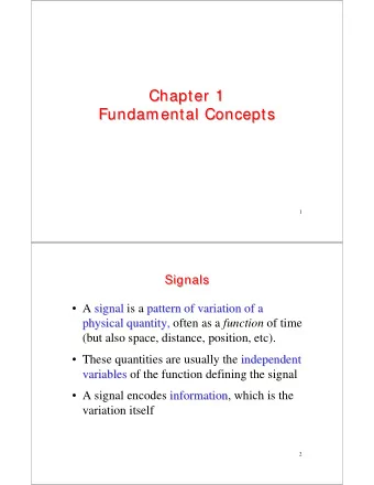 Chapter 1  Chapter 1  Fundamental Concepts  Fundamental Concepts  1  Signals  Signals   A signal