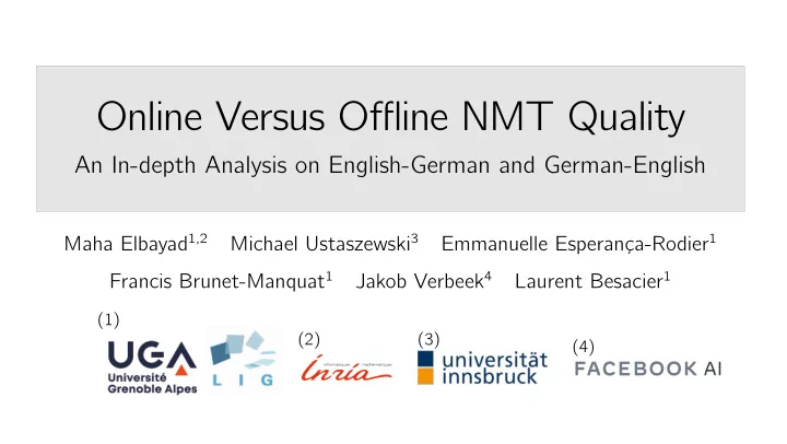 online versus offline nmt quality