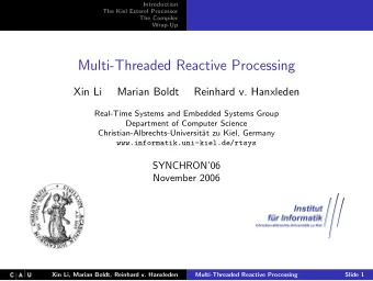 Multi-Threaded Reactive Processing  Xin Li  Marian Boldt  Reinhard v. Hanxleden  Real-Time Systems