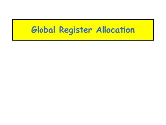 Global Register Allocation  Lecture Outline    Memory Hierarchy Management    Register