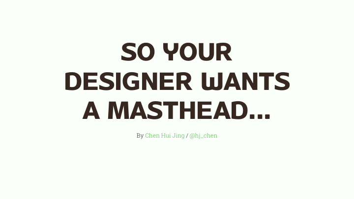 so your designer wants a masthead