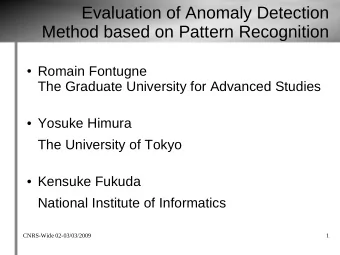 Evaluation of Anomaly Detection  Method based on Pattern Recognition  Romain Fontugne  The