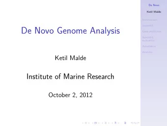 De Novo Genome Analysis  .  .  .  .  .  Ketil Malde  Analysis  Annotation  evaluation  Assembly