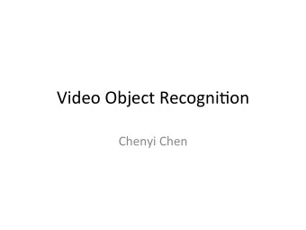 Video  Object  Recogni/on Chenyi  Chen Mo/on  is  important  How  important?