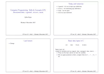 Today and tomorrow  typedef  for very simple type definitions.  struct  for interesting
