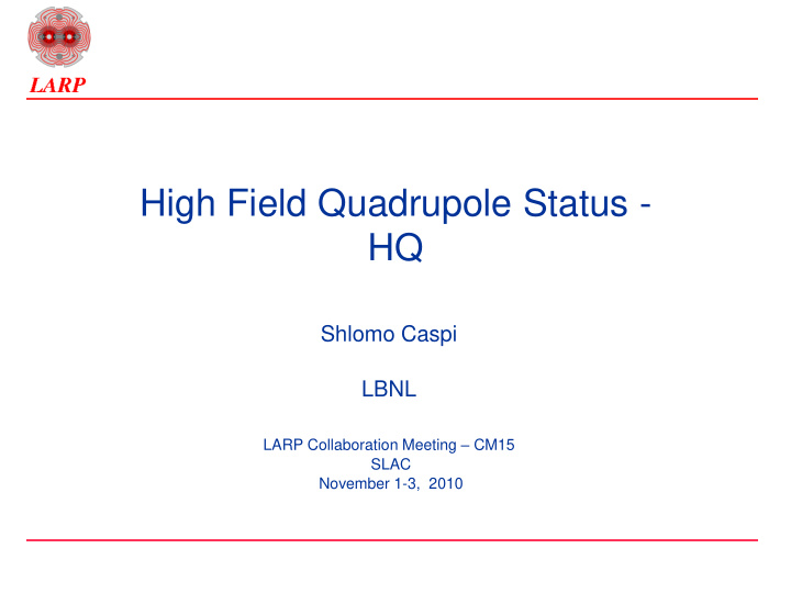 high field quadrupole status