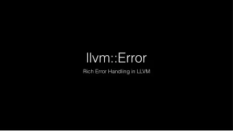 llvm::Error  Rich Error Handling in LLVM  Error Handling History  LLVMs APIs historically