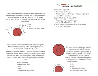 ANNOUNCEMENTS  Homework 4 is posted  Due in class on Friday!  The current in an infinite solenoid