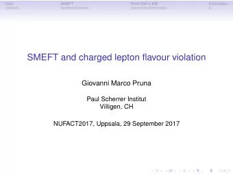 SMEFT and charged lepton flavour violation  Giovanni Marco Pruna  Paul Scherrer Institut  Villigen,