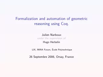 Formalization and automation of geometric  reasoning using Coq.  Julien Narboux  under the