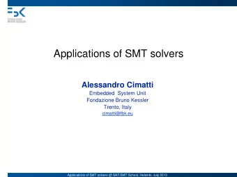 Satisfiability Modulo Theories  SMT solvers are finding their way in many different  application