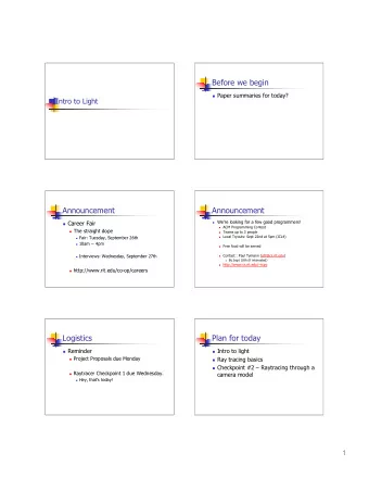 Before we begin  Paper summaries for today?  Intro to Light  Announcement  Announcement