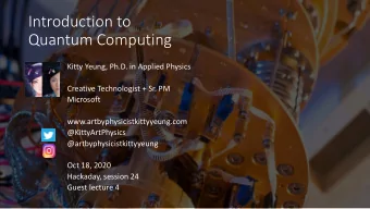 Introduction to  Quantum Computing  Kitty Yeung, Ph.D. in Applied Physics  Creative Technologist +