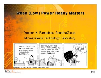 When (Low ) Pow er Really Matters  When (Low ) Pow er Really Matters  When (Low ) Pow er Really