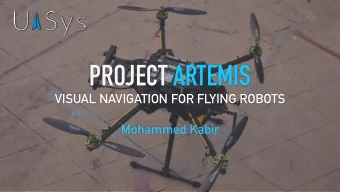PROJECT ARTEMIS  VISUAL NAVIGATION FOR FLYING ROBOTS  Mohammed Kabir  PROJECT ARTEMIS  STATE OF THE
