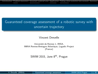 Guaranteed coverage assessment of a robotic survey with  uncertain trajectory  Vincent Drevelle