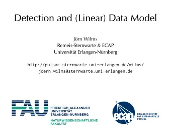 Detection and (Linear) Data Model  Jrn Wilms  Remeis-Sternwarte &amp; ECAP  Universitt