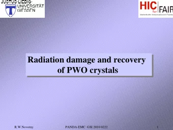 Radiation damage and recovery  Radiation damage and recovery  of PWO crystals  of PWO crystals