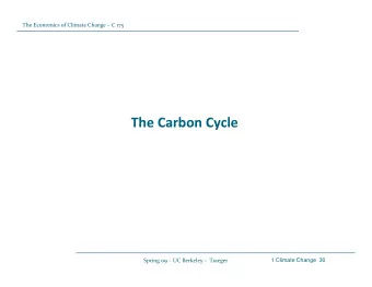 The Carbon Cycle The Carbon Cycle Spring 09  UC Berkeley  Traeger  1 Climate Change  30 The