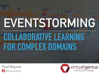 EVENTSTORMING  COLLABORATIVE LEARNING  FOR COMPLEX DOMAINS  Paul Rayner  @thepaulrayner  THE
