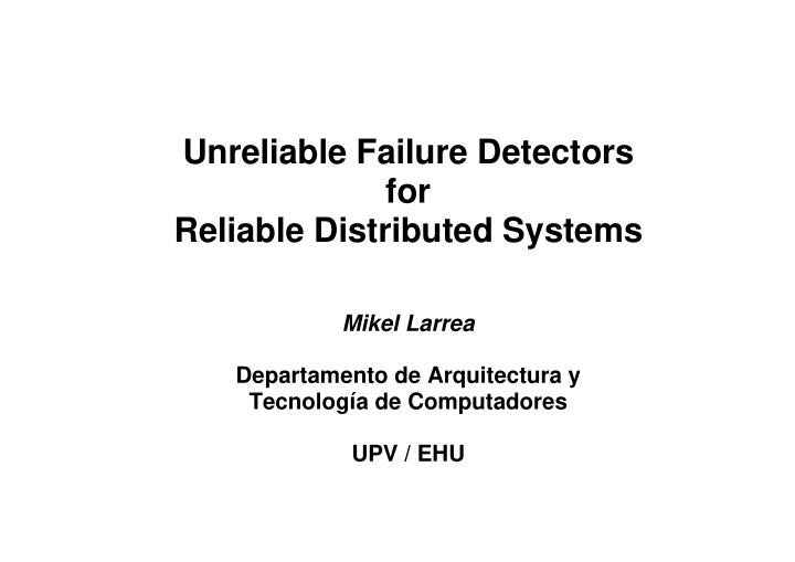 unreliable failure detectors for reliable distributed