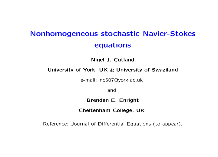 nonhomogeneous stochastic navier stokes equations