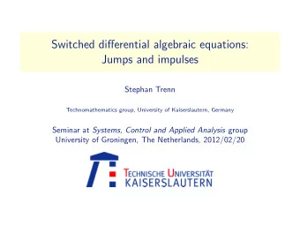 Switched differential algebraic equations:  Jumps and impulses  Stephan Trenn  Technomathematics