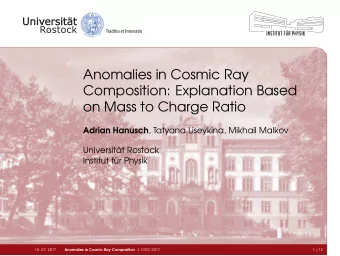 Anomalies in Cosmic Ray  Composition: Explanation Based  on Mass to Charge Ratio Adrian Hanusch ,