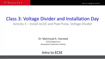 Class 3: Voltage Divider and Installation Day  Activity 3  Install ALICE and Pixel Pulse,