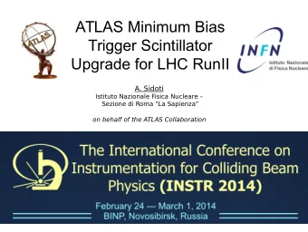 ATLAS Minimum Bias  Trigger Scintillator  Upgrade for LHC RunII  A. Sidoti  Istituto Nazionale
