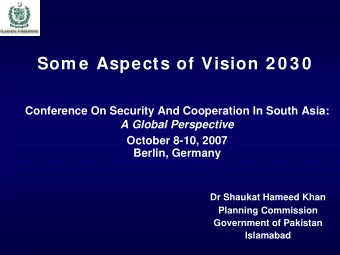 Som e Aspects of Vision 2 0 3 0  Conference On Security And Cooperation In South Asia:  A Global