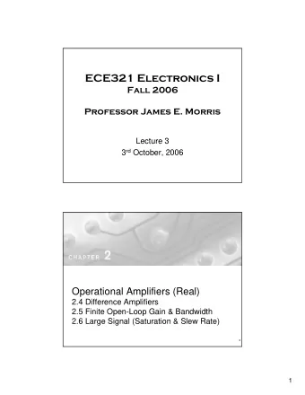 ECE321 Electronics I  Fall 2006  Professor James E. Morris  Lecture 3 3 rd October, 2006