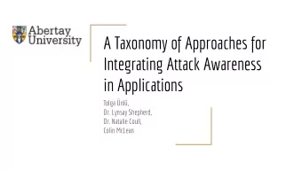 A Taxonomy of Approaches for  Integrating Attack Awareness  in Applications  Tolga nl,  Dr.