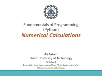 Numerical Calculations  Ali Taheri  Sharif University of Technology  Fall 2018 Some slides have