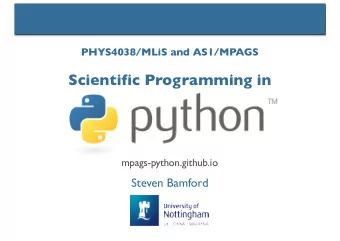 Scientific Programming in  mpags-python.github.io  Steven Bamford  An introduction to scientific