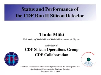 Status and Performance of  the CDF Run II Silicon Detector  Tuula Mki  University of Helsinki and