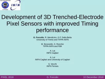 Development of 3D Trenched-Electrode  Pixel Sensors with improved Timing  performance G. Forcolin ,
