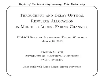 Throughput and Delay Optimal  Resource Allocation  in Multiple Access Fading Channels  DIMACS