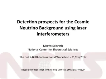 Detec%on prospects for the Cosmic  Neutrino Background using laser  interferometers  Mar$n Spinrath
