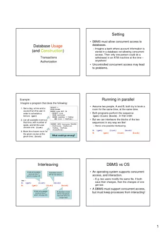 Setting   DBMS must allow concurrent access to  databases.  Database Usage   Imagine a bank