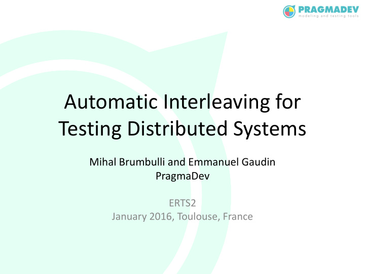 automatic interleaving for testing distributed systems