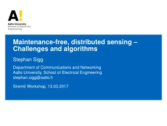Maintenance-free, distributed sensing   Challenges and algorithms  Stephan Sigg  Department of