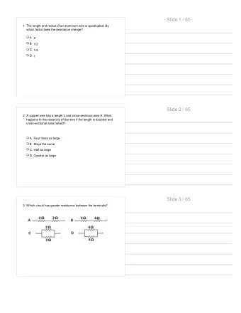 Slide 1 / 65  1 The length and radius of an aluminum wire is quadrupled. By  which factor does the