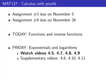 MAT137 - Calculus with proofs  Assignment #3 due on November 5  Assignment #4 due on November 26